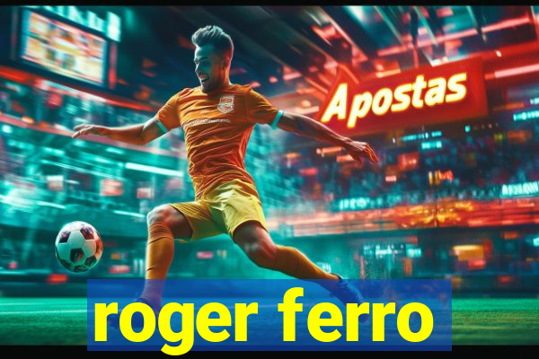 roger ferro